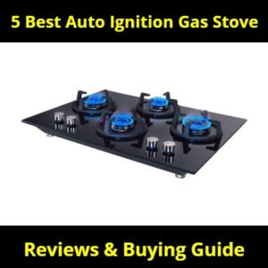 5 Best Auto Ignition Gas Stove 4 Burner India 2023
