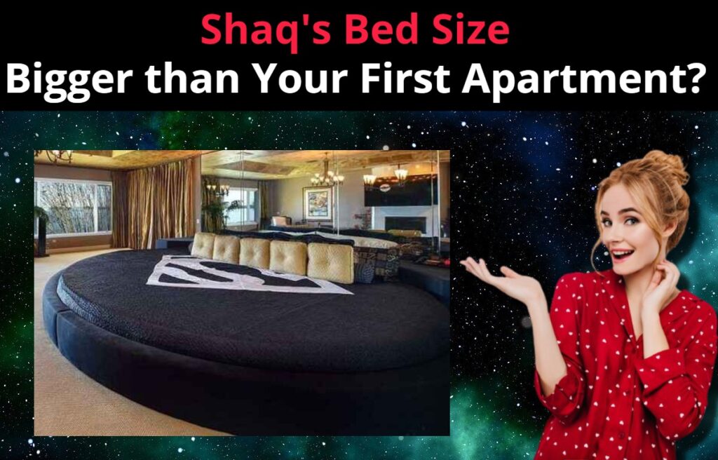 Shaq's Bed Size: Bigger than Your First Apartment